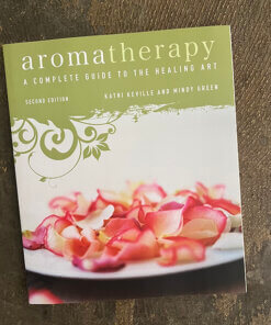 [kaya holistic], aromatherapy a complete guide to the healing art