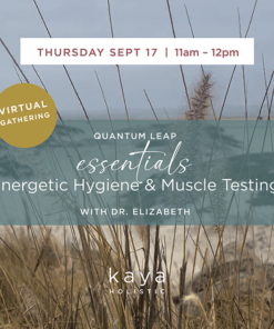 9-17 Energetic Hygiene & Muscle Testing Foundations (virtual)